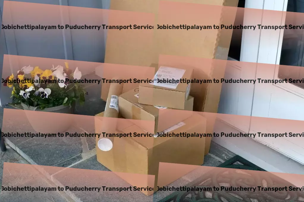 Gobichettipalayam to Puducherry Transport Our movers go the extra mile so you don't have to lift a finger. - Express freight forwarding