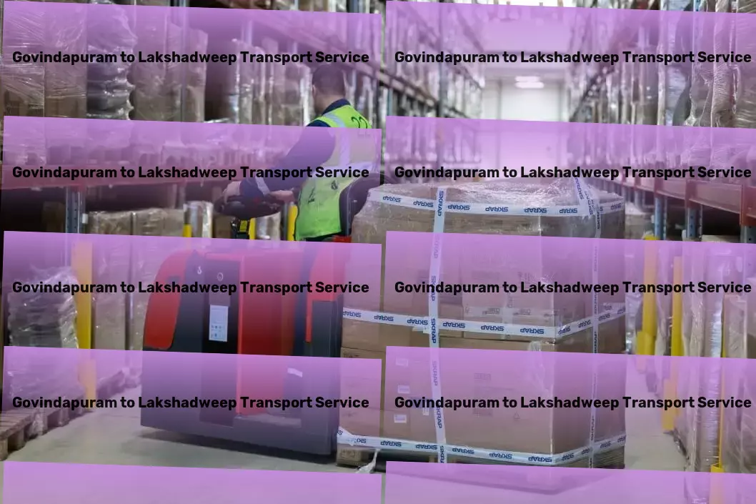 Govindapuram to Lakshadweep Transport Seamless and secure moving solutions just a call away! - Logistics and freight forwarding