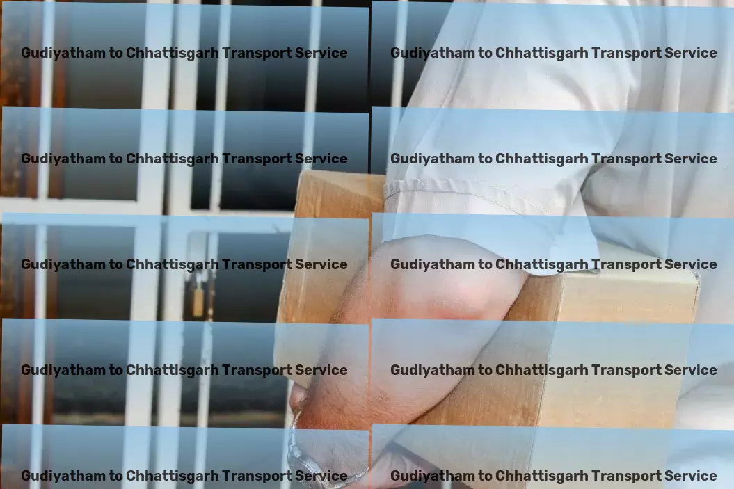 Gudiyatham to Chhattisgarh Transport Commercial logistics provider