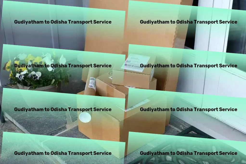 Gudiyatham to Odisha Transport Efficient package moving