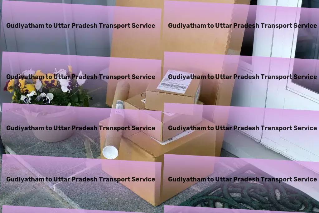 Gudiyatham to Uttar Pradesh Transport Efficient road transport services