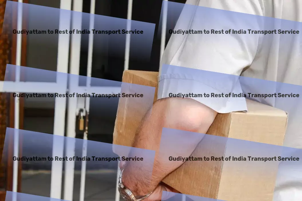 Gudiyattam to Rest Of India Transport Elevate your home organization to the next level! - General freight transportation