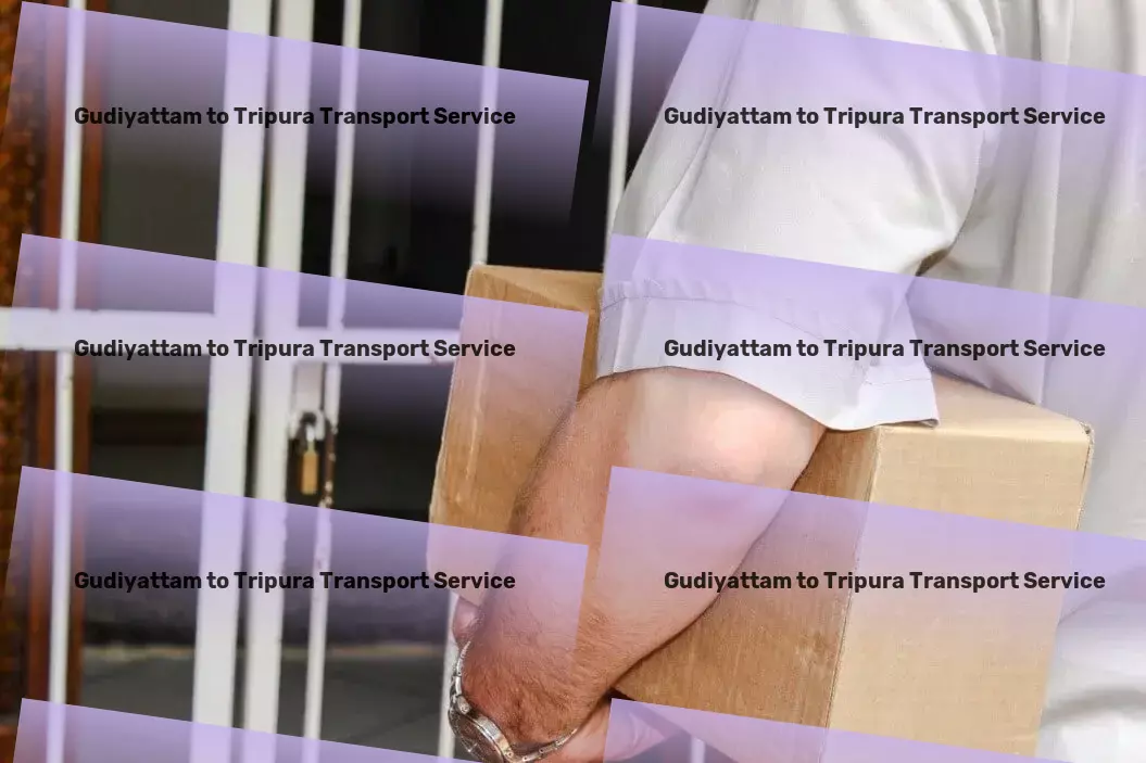 Gudiyattam to Tripura Transport A new era of goods transportation services in India begins here! - Personalized courier services