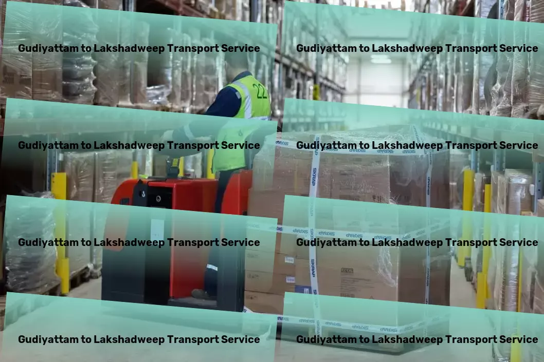 Gudiyattam to Lakshadweep Transport National logistics coordination