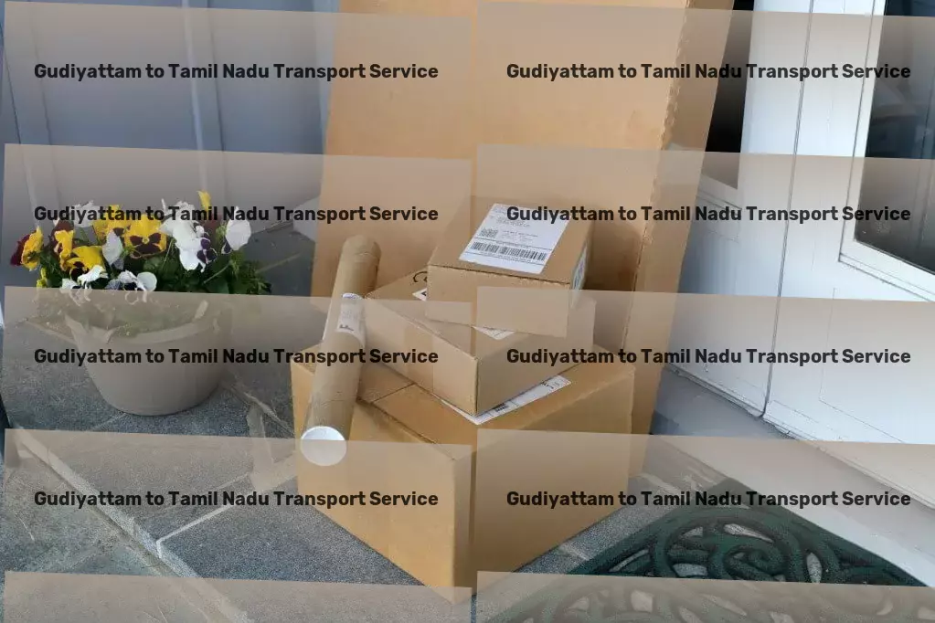 Gudiyattam to Tamil Nadu Transport Moving made easy with our reliable and prompt service! - Inter-city logistics solutions