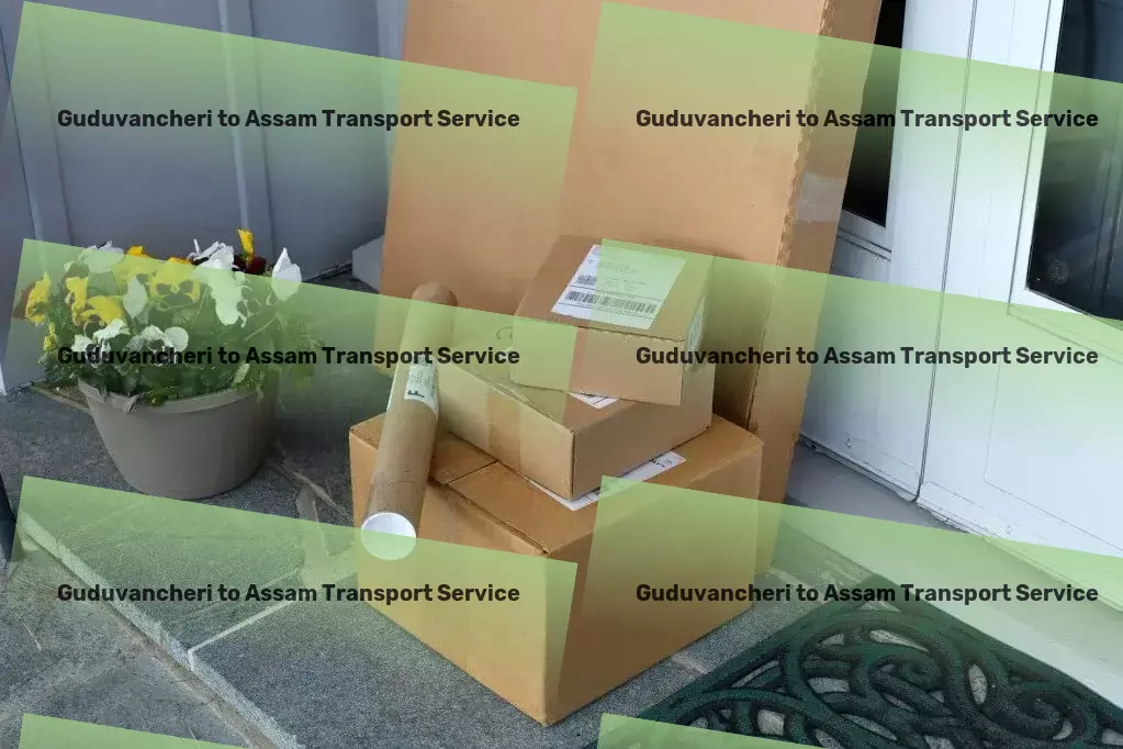 Guduvancheri to Assam Transport Professional moving logistics