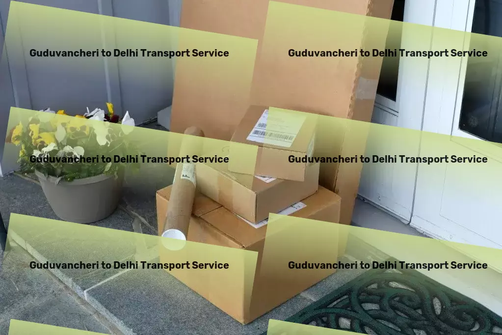 Guduvancheri to Delhi Transport Journey into the heart of captivating storytelling! - Digital freight solutions