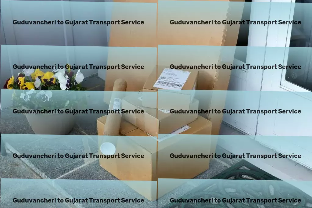 Guduvancheri to Gujarat Transport Rapid goods operations