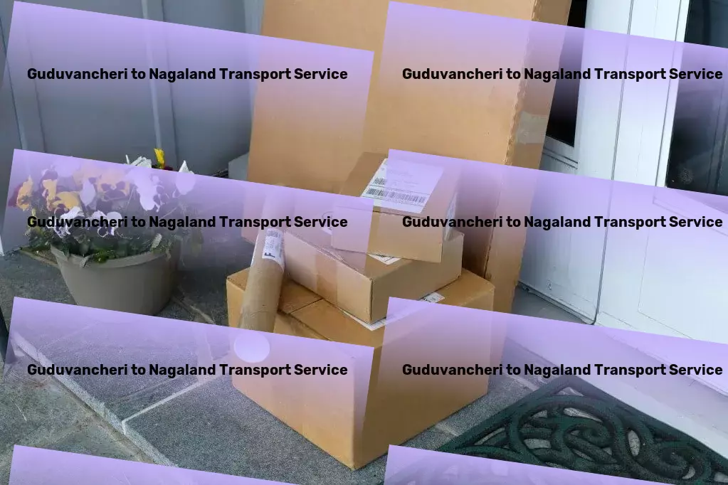 Guduvancheri to Nagaland Transport Bringing comfort and joy to your Indian travels! - Long-haul cargo logistics