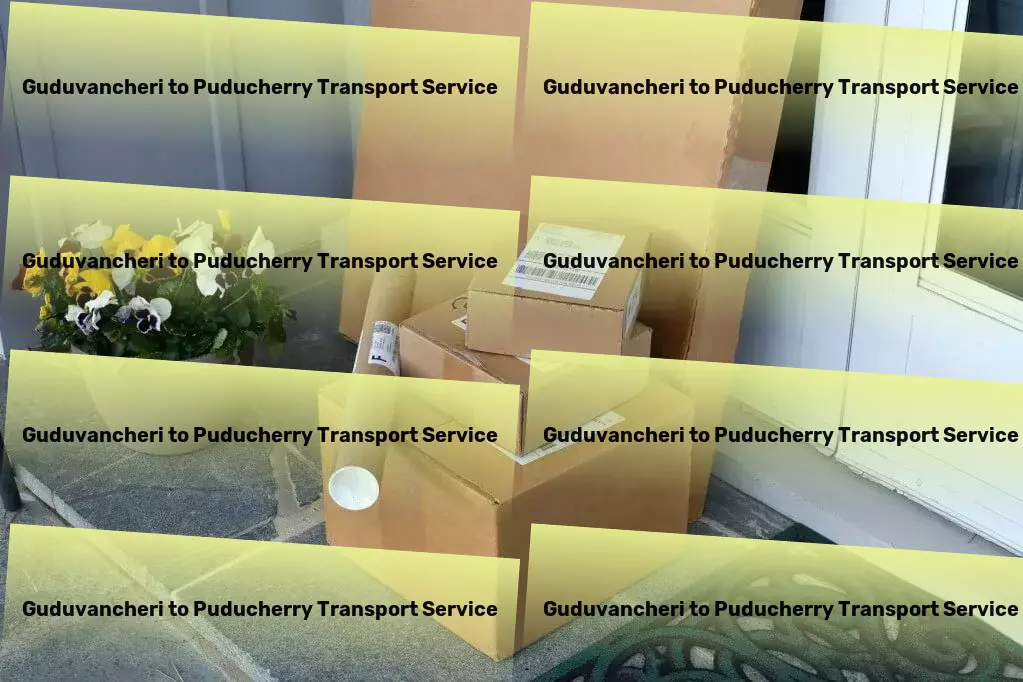 Guduvancheri to Puducherry Transport Crafted for convenience - revolutionize how you ship goods within India! - Bulk goods shipping