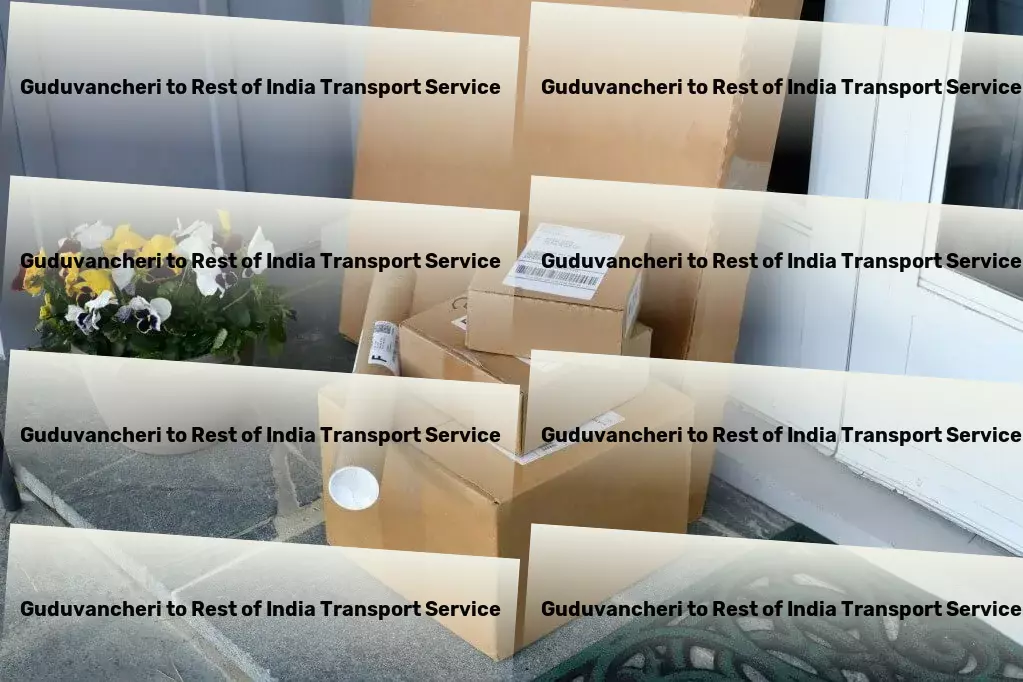 Guduvancheri to Rest Of India Transport Nationwide freight shipment