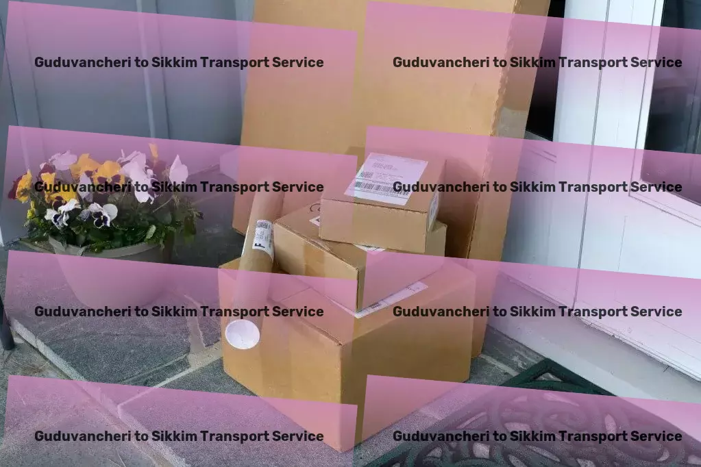 Guduvancheri to Sikkim Transport Quick parcel shipment solutions