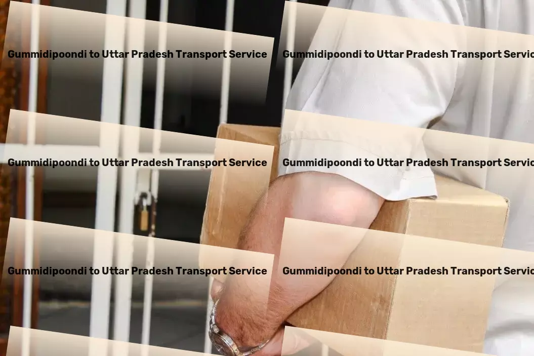 Gummidipoondi to Uttar Pradesh Transport Every mile optimized for perfection in Indian goods transport. - High-speed cargo forwarding