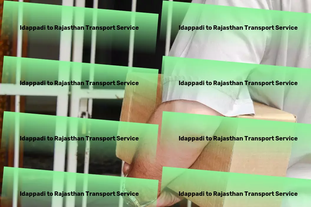 Idappadi to Rajasthan Transport Seamless, efficient, and reliable - transport services in India! - Customized goods shipment