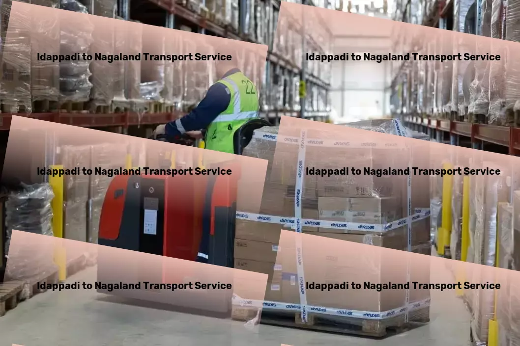 Idappadi to Nagaland Transport Your ultimate choice for worry-free packing and moving services. - Industrial logistics solutions