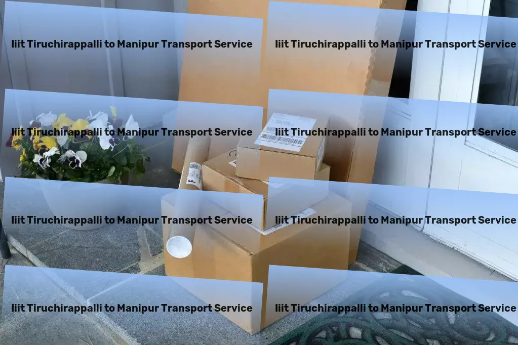 Iiit Tiruchirappalli to Manipur Transport Surpassing expectations with every delivery across India! - Specialized cargo shipping