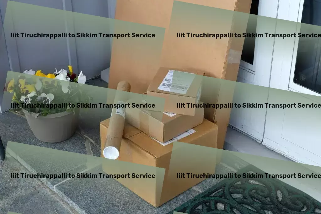 Iiit Tiruchirappalli to Sikkim Transport Specialized courier operations