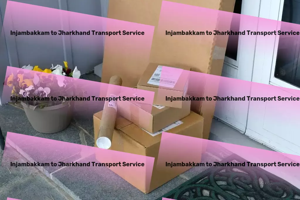 Injambakkam to Jharkhand Transport Dedicated goods delivery