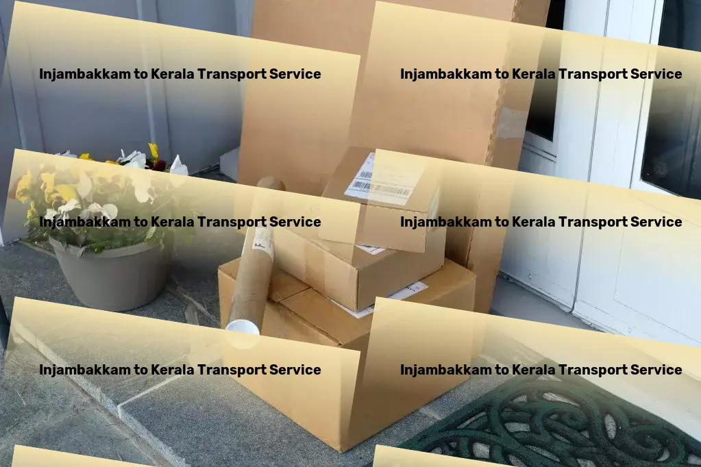 Injambakkam to Kerala Transport Say goodbye to moving day woes with our comprehensive services! - Personalized goods services