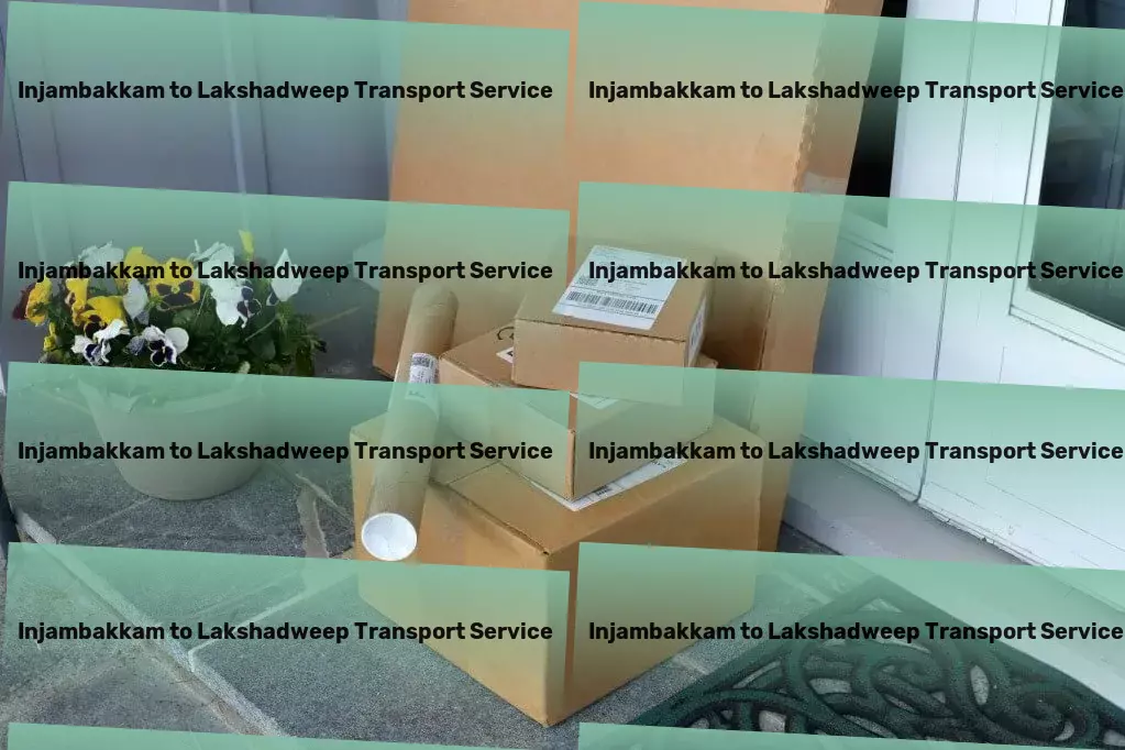 Injambakkam to Lakshadweep Transport Taking your entertainment experiences to new heights! - Customized goods shipment services