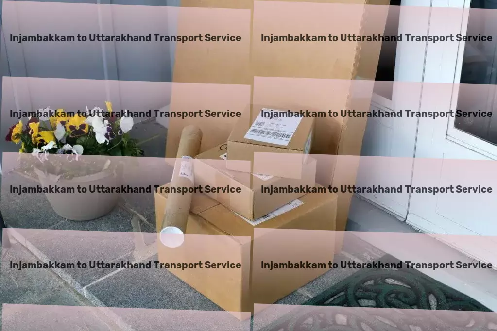 Injambakkam to Uttarakhand Transport Efficiency at its best - Premier transport solutions for India! - National freight carriers