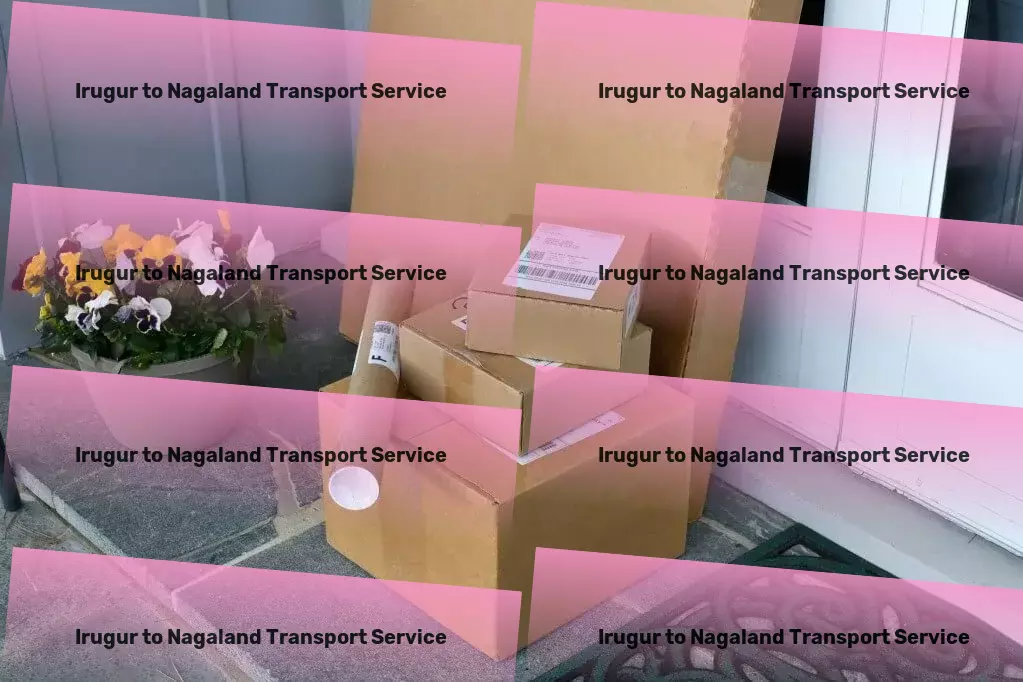 Irugur to Nagaland Transport Expertise in handling moves of any size or complexity. - Fast goods transport solutions