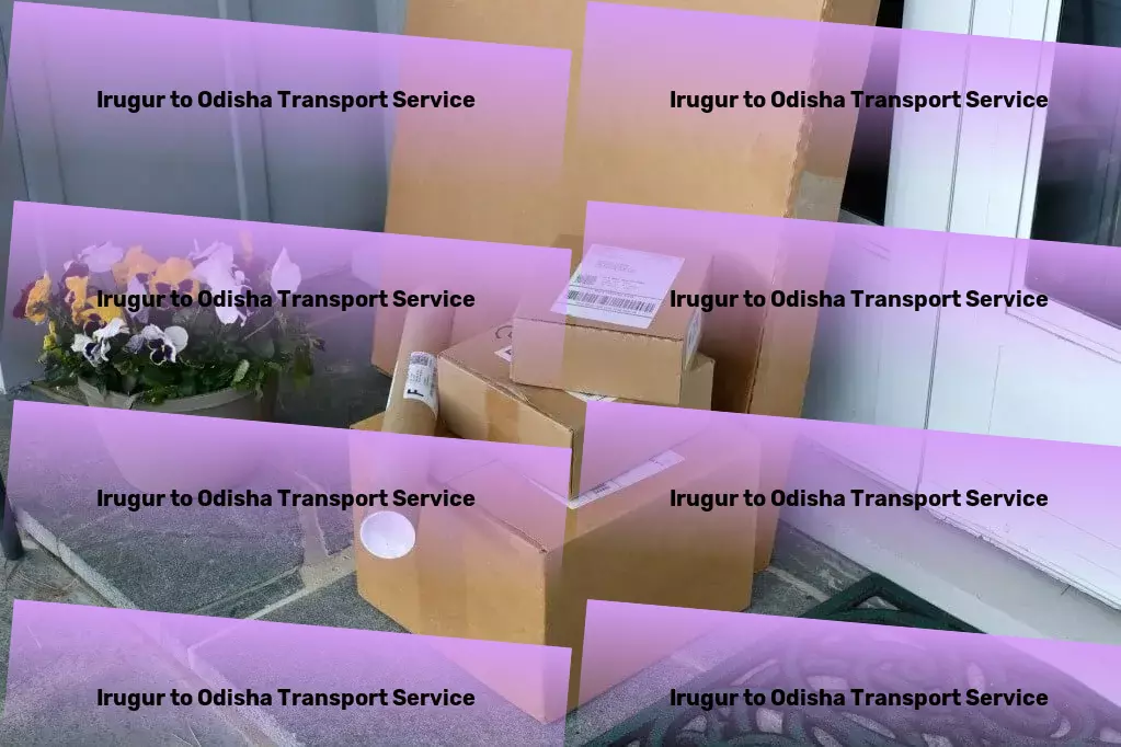 Irugur to Odisha Transport Advanced parcel dispatch